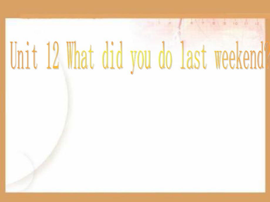 What-did-you-do-last-weekend[PPT课件t].ppt_第1页