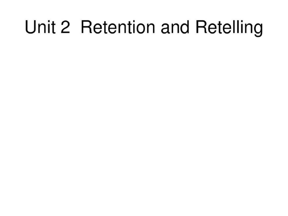 Unit2RetentionandRetelling精选.pptx_第1页