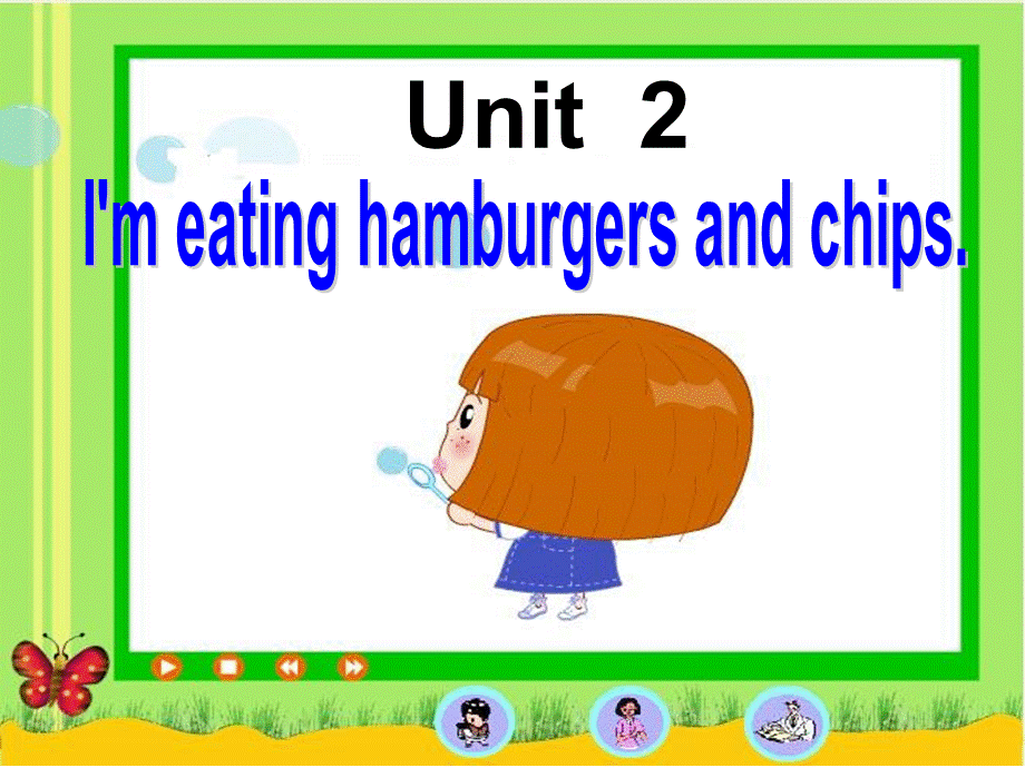 Module 1《Unit 2 I’m eating hamburgers and chips》 (2).ppt_第2页