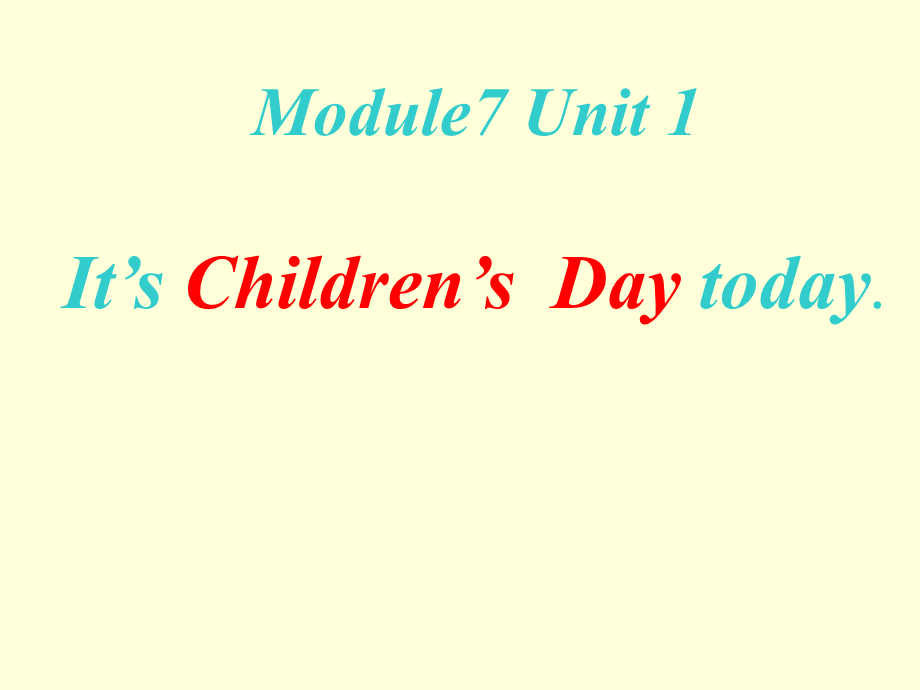 外研版（一起）二下Module 7《Unit 1 It’s Children’s Day today》ppt课件3.ppt_第1页