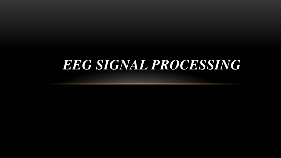 EEG-signal-processing-脑电信号处理方法算法.ppt_第1页