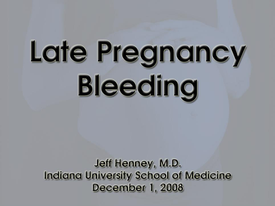 LatePregnancyBleeding晚期妊娠流血.ppt_第1页