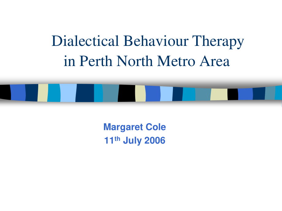 DialecticalBehaviourTherapy：辩证行为疗法.ppt_第1页