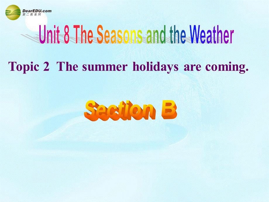 仁爱初中英语七下《Unit 8Topic 2 The summer holidays are comingB.》PPT课件 (1).ppt_第1页