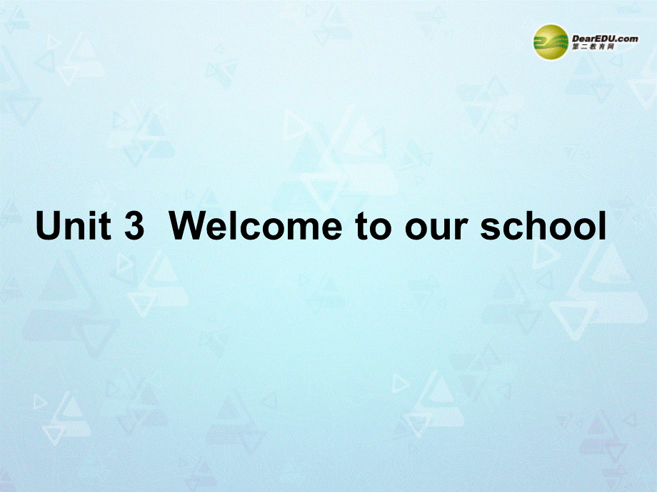 江苏省宜兴市屺亭中学七年级英语上册 7A Unit 3 Welcome to our school Welcome课件 .ppt_第1页