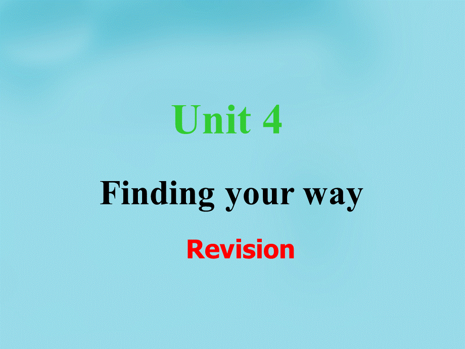 牛津译林初中英语七下 Unit 4 Finding your way revision课件 .ppt_第1页