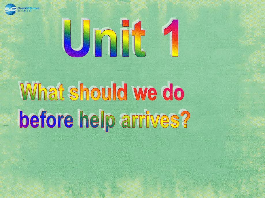 八年级英语上册 Module 12 Unit 1 What should we do before help arrives？课件1 .ppt_第2页