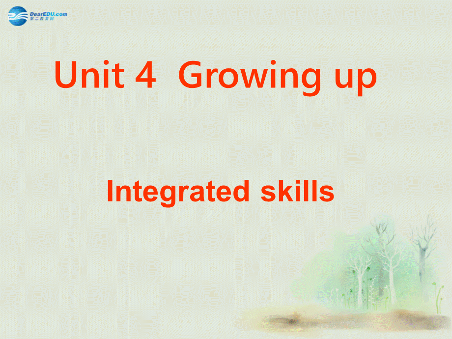 九年级英语上册 Unit 4 Growing up Integrated skills课件 .ppt_第1页