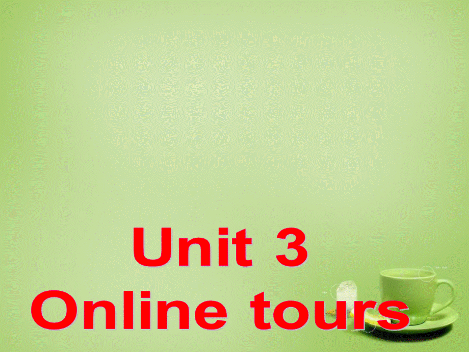 江苏省东海县横沟中学八年级英语下册 Unit 3 Online tours Task课件 .ppt_第1页