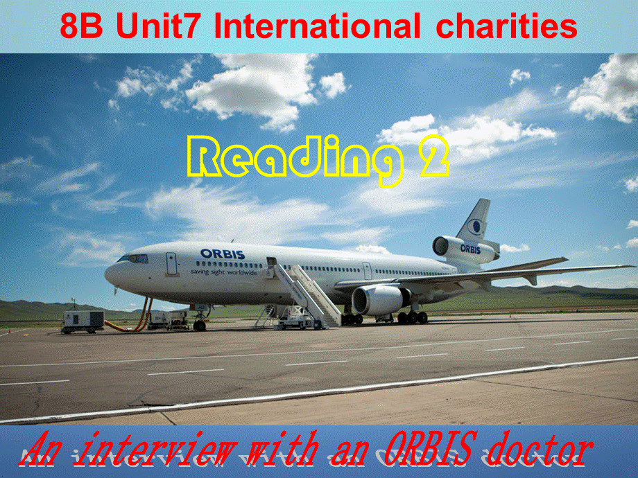 江苏省永丰初级中学八年级英语下册 Unit 7 International Charities Reading 2课件 .ppt_第1页