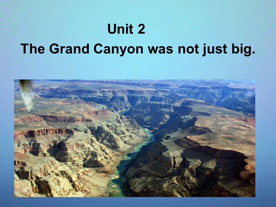 山东省潍坊高新技术产业开发区东明学校九年级英语上册 Module 1 Unit 2 The Grand Canyon was not just big课件.ppt_第2页