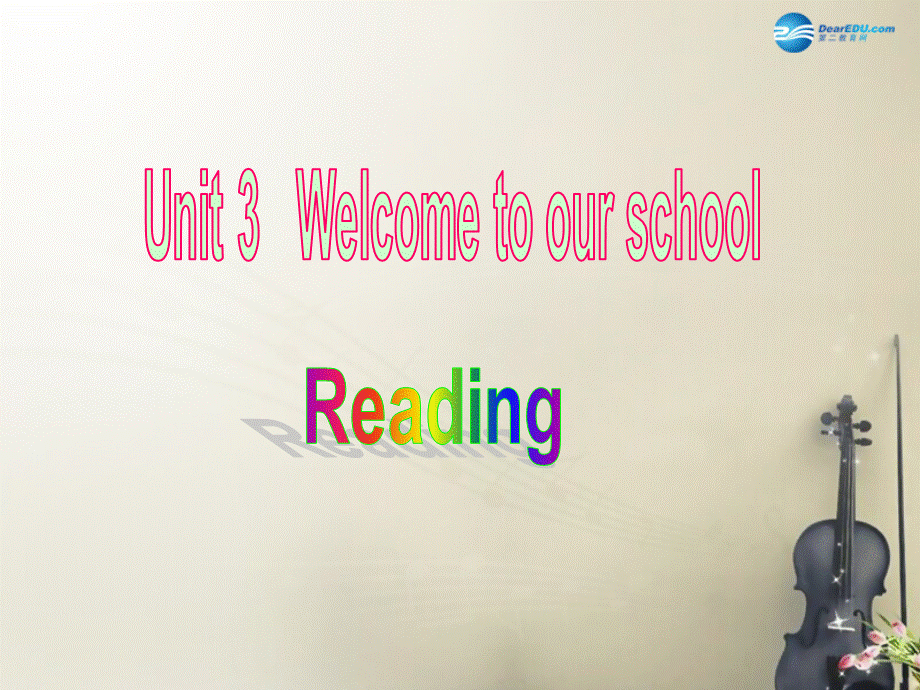 新七年级英语上册 Unit 3 Welcome to our school Reading课件 .ppt_第1页