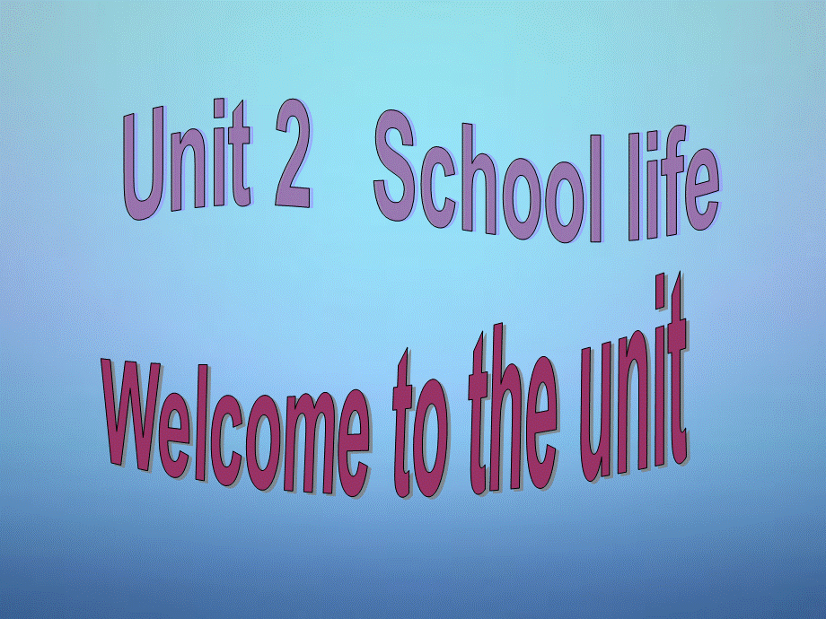 江苏省盐城市亭湖新区实验学校八年级英语上册 Unit 2 School life Welcome to the Unit课件.ppt_第1页