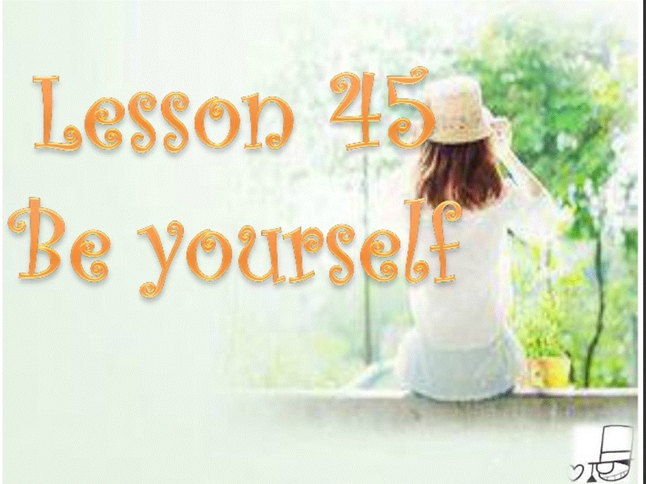 冀教初中英语八上《Lesson 45 Be Yourself !》PPT课件 (1).ppt_第1页