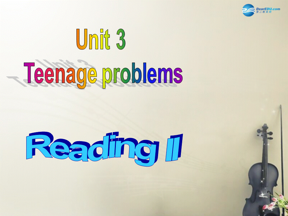 九年级英语上册 Unit 3 Teenage problems Reading II课件 .ppt_第1页