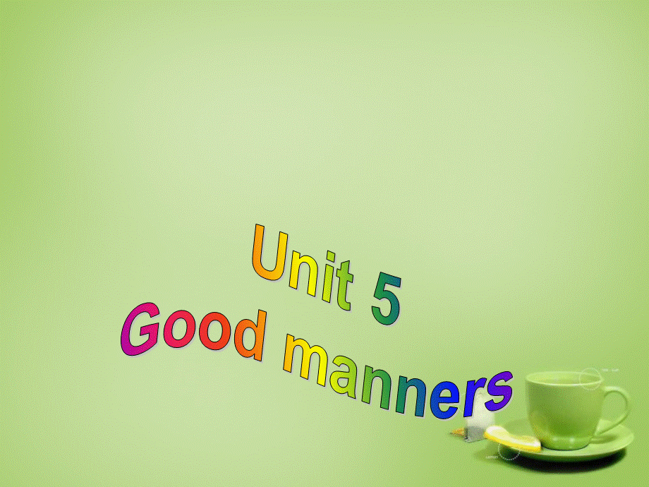 江苏省永丰县初级中学八年级英语下册 Unit 5 Good manners Task课件 .ppt_第1页