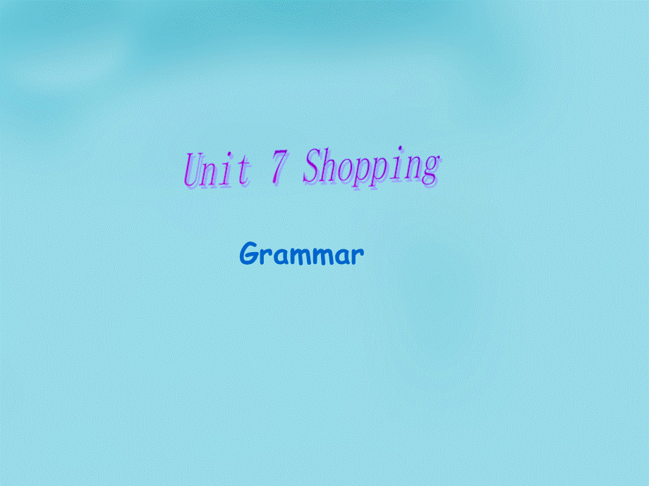 江苏省丹阳市后巷实验中学七年级英语上册《Unit 7 Shopping grammar》课件 .ppt_第1页