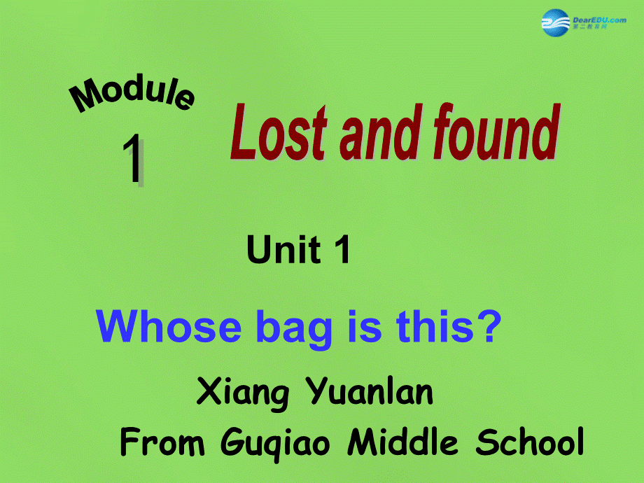 四川省华蓥市明月镇七年级英语下册 Module 1 Lost and found Unit 1 Whose bag is this课件 .ppt_第1页