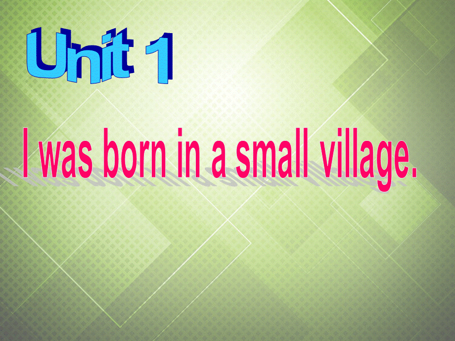 七年级英语下册 Module 7 My past life Unit 1 I was born in a small village.课件 .ppt_第2页