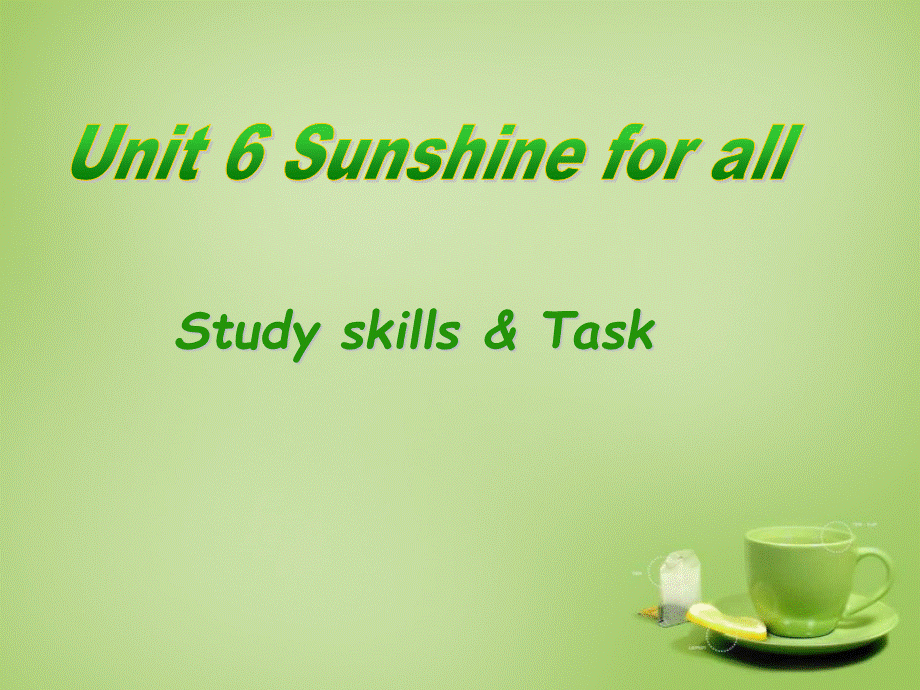 江苏省永丰县初级中学八年级英语下册 Unit 6 Sunshine for all Study skills & Task课件 .ppt_第1页