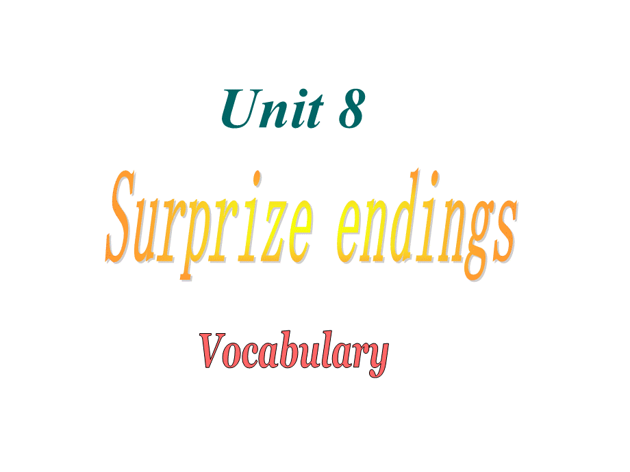 [中学联盟]广东省深圳市宝安区上寮学校九年级英语上册《Unit 8 Surprise endings Period 1 vocabulary》课件.ppt_第1页