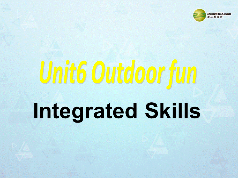 牛津译林初中英语七下Unit 6 Outdoor fun Integrated Skills课件 .ppt_第1页