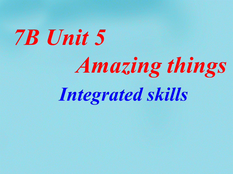 牛津译林初中英语七下 Unit 5 Amazing things Integrated skills课件 .ppt_第2页