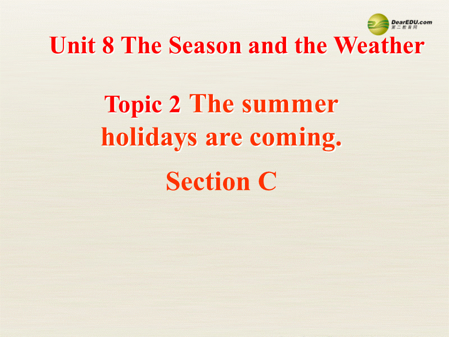 仁爱初中英语七下《Unit 8Topic 2 The summer holidays are comingC.》PPT课件 (2).ppt_第1页