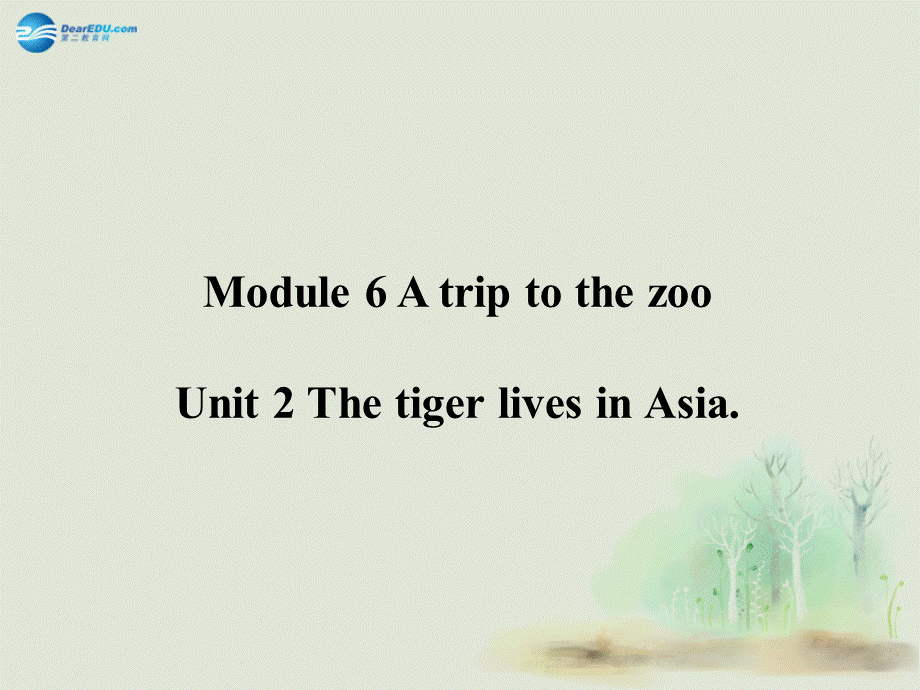 七年级英语上册 Module 6 A trip to the zoo Unit 2 The tiger lives in Asia课件 （新版）外研版.ppt_第1页