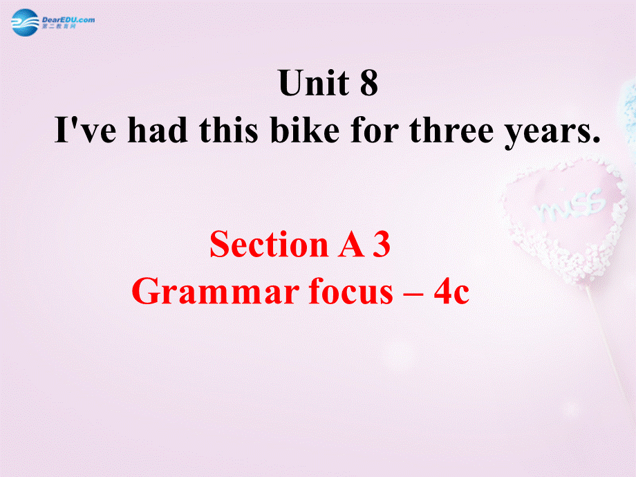 八年级英语上册 Unit 8 I’ve had this bike for three years SectionA Grammar focus-4c精品课件 .ppt_第1页