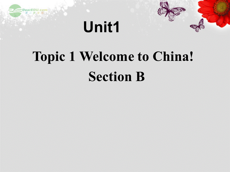 仁爱初中英语七上《Unit 1Topic 1 Welcome to China!B》PPT课件 (1).ppt_第1页