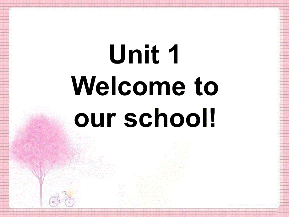 Unit 1 Welcome to our school Lesson 2--单词句型操练.ppt_第1页