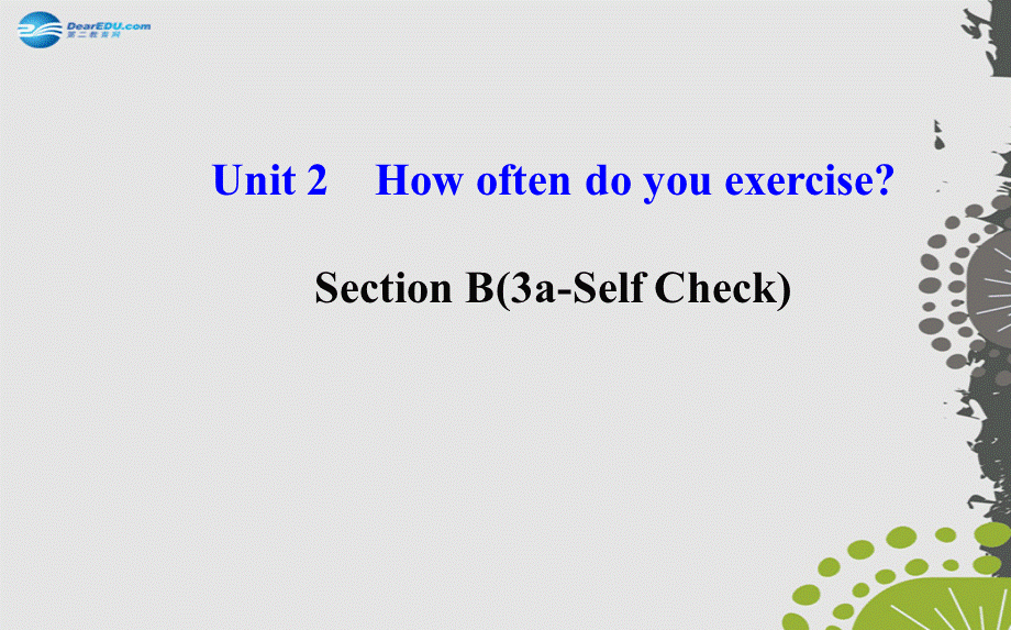 【世纪金榜】八年级英语上册 Unit 2 How often do you exercise？Section B（3a—Self Check）课件.ppt_第1页