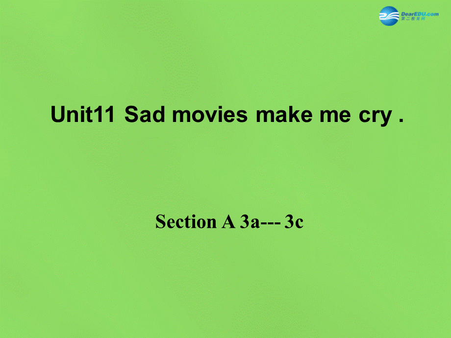 湖北省松滋市涴市镇初级中学九年级英语全册 Unit 11 Sad movies make me cry Period3课件.ppt_第1页