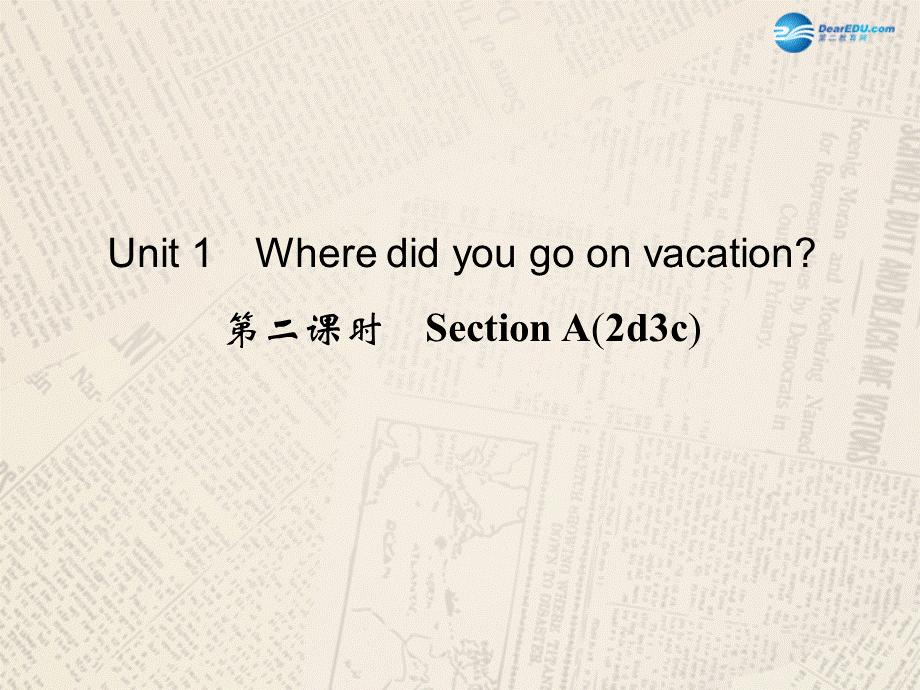 【四清导航】八年级英语上册 Unit 1 Where did you go on vacation？（第2课时）课件.ppt_第1页