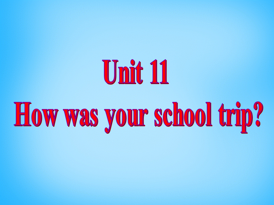 【陕西省】Unit 11 How was your school trip课件4.ppt_第2页