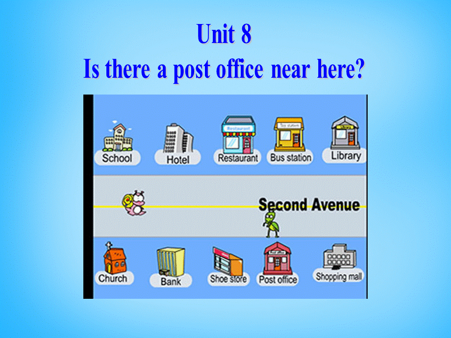 【湖北省】2Unit 8 Is there a post office near here Section A课件1.ppt_第2页