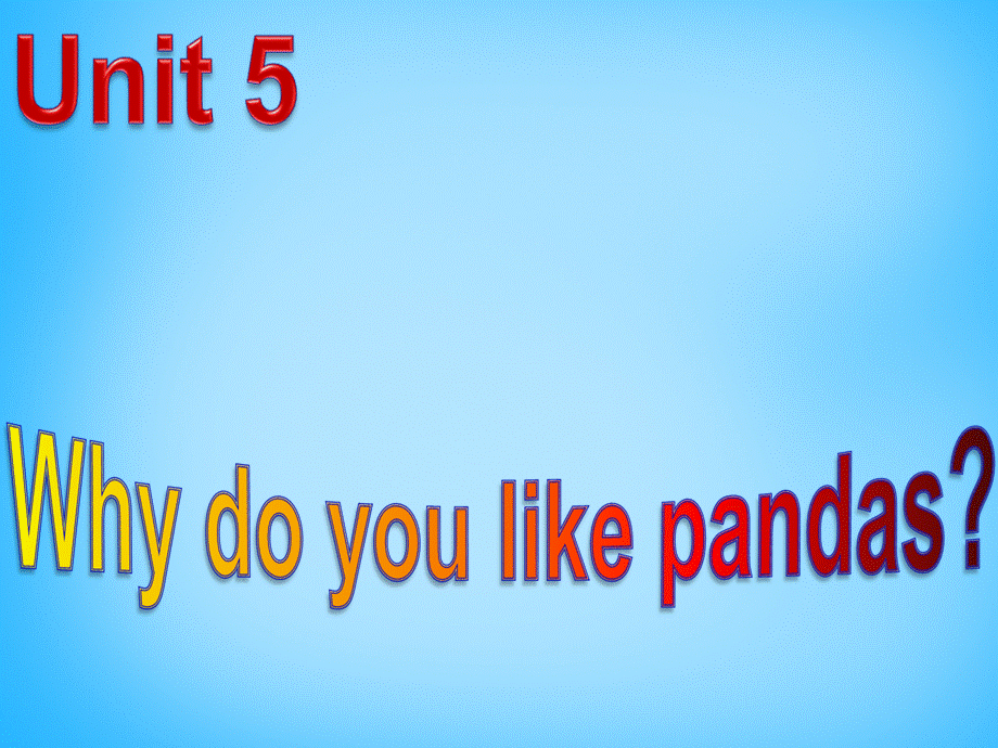 【湖北省】2Unit 5 Why do you like pandas Section B课件2.ppt_第2页