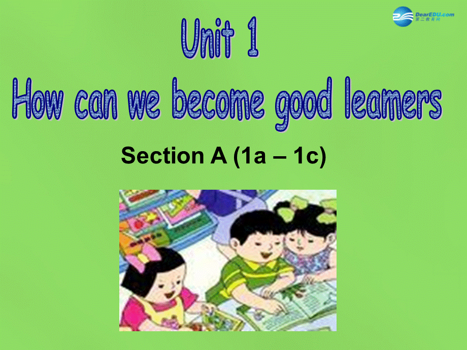 湖北省松滋市涴市镇初级中学九年级英语全册 Unit 1 How can we become good learners Sectoin A 1a-1c课件 （新版）人教新目标版.ppt_第1页