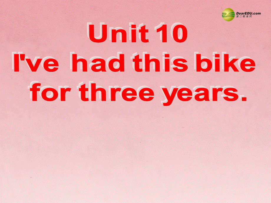 【备课参考】八年级英语下册 Unit 10 I've had this bike for three years Section A2课件 .ppt_第1页