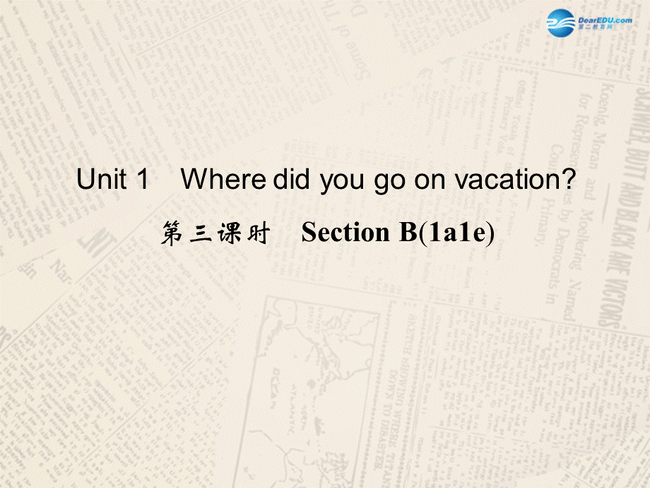 【四清导航】八年级英语上册 Unit 1 Where did you go on vacation？（第3课时）课件.ppt_第1页