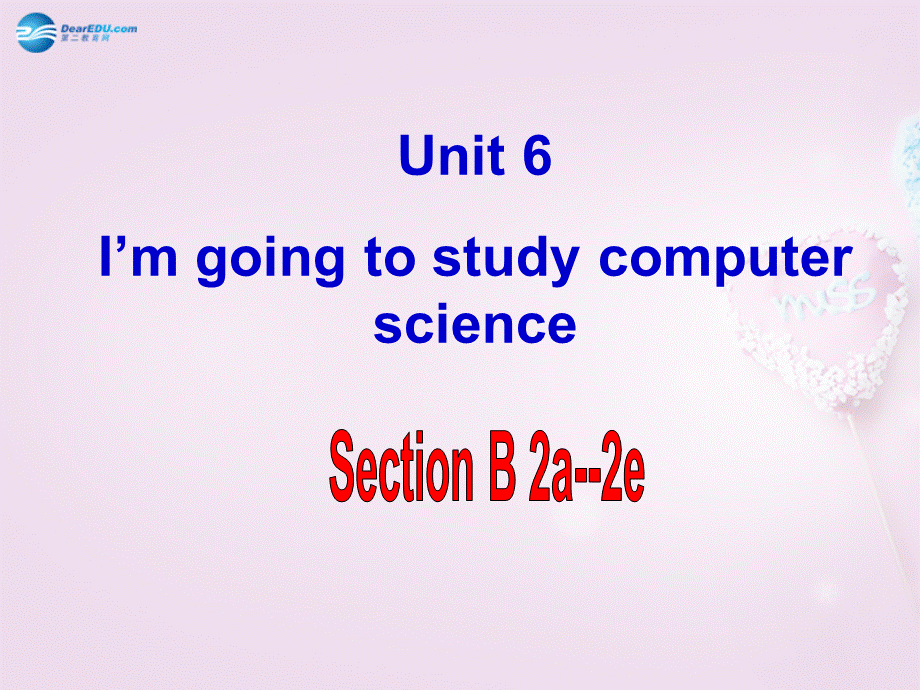 山东省邹平县实验中学八年级英语上册 Unit 6 I’m going to study computer science showzipdown课件（2）（新版）人教新目标版.ppt_第2页