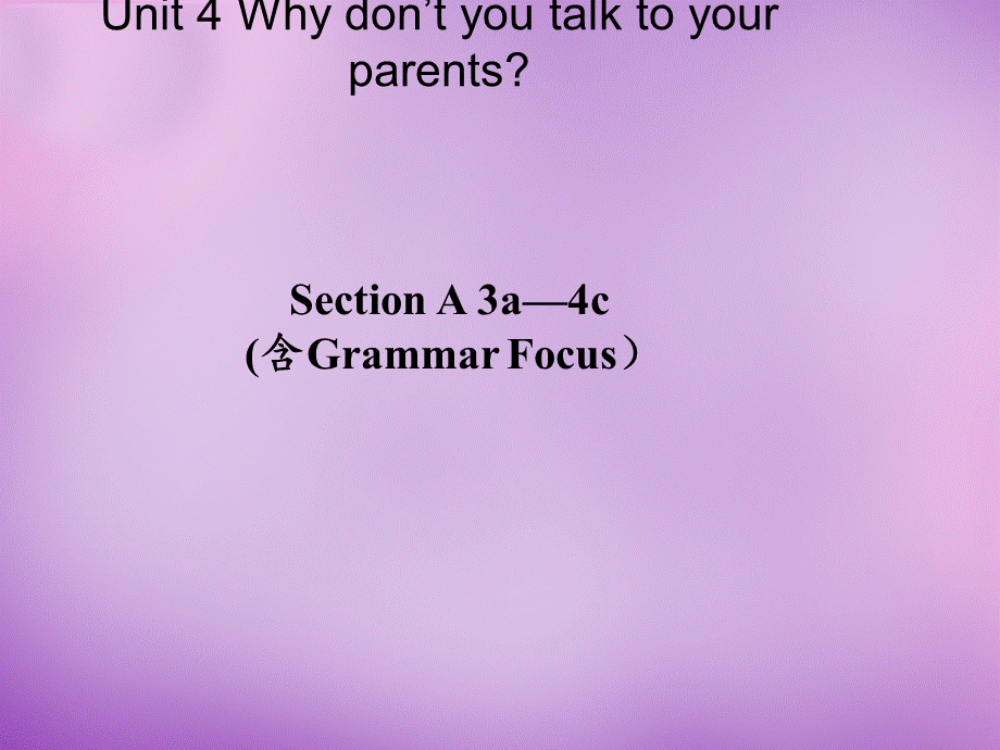 山东省肥城市王庄镇初级中学八年级英语下册 Unit 4 Why don’t you talk to your parents Period 2课件 .ppt_第1页