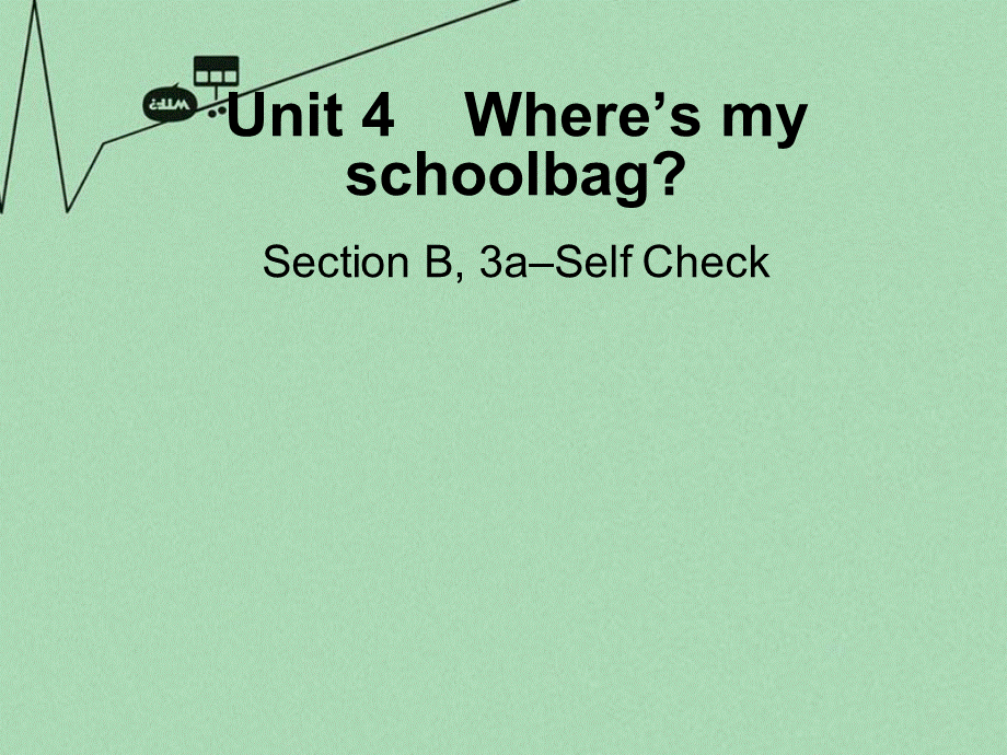 8【名师课件】《Unit 4 Where's my schoolbag》课件5.ppt_第1页