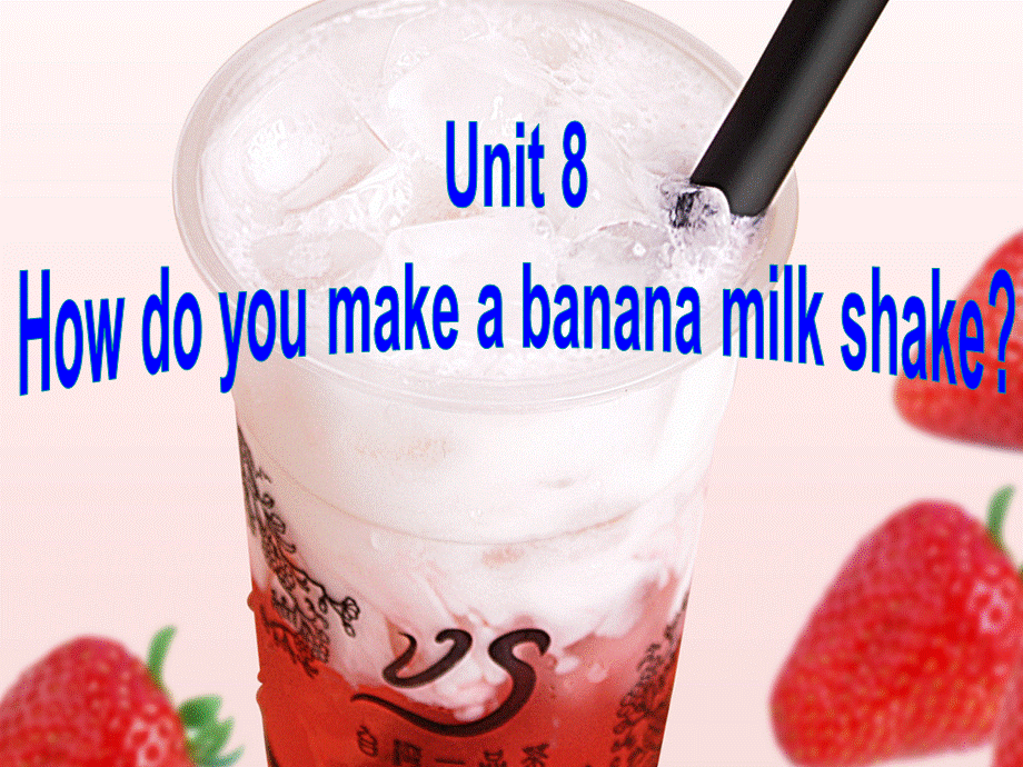 【金识源】八年级英语上册 Unit 8 How do you make a banana milk shake（第1课时）课件.ppt_第2页