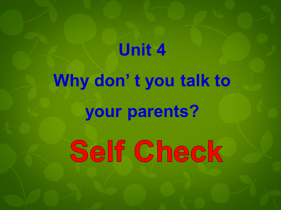 湖北省北大附中武汉为明实验学校八年级英语下册 Unit 4 Why don’t you talk to your parents Self Check课件 .ppt_第2页