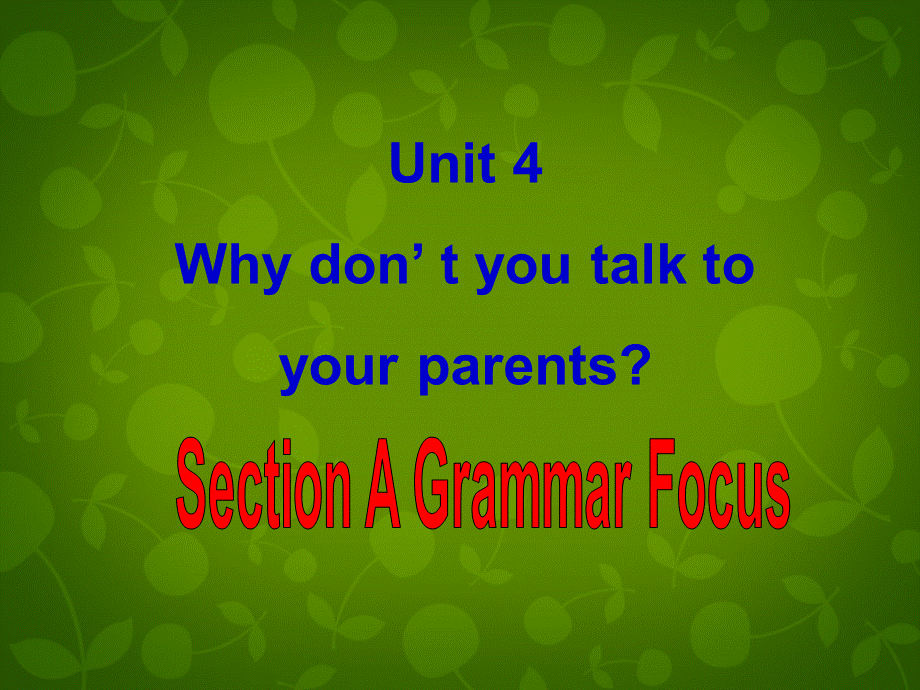 湖北省北大附中武汉为明实验学校八年级英语下册 Unit 4 Why don’t you talk to your parents Section A 2课件 .ppt_第2页