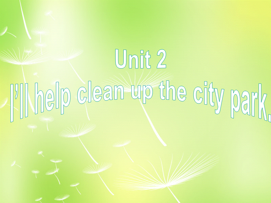 宁夏灵武市回民中学八年级英语下册 Unit 2 I'll help to clean up the city park Section B课件2 .ppt_第1页