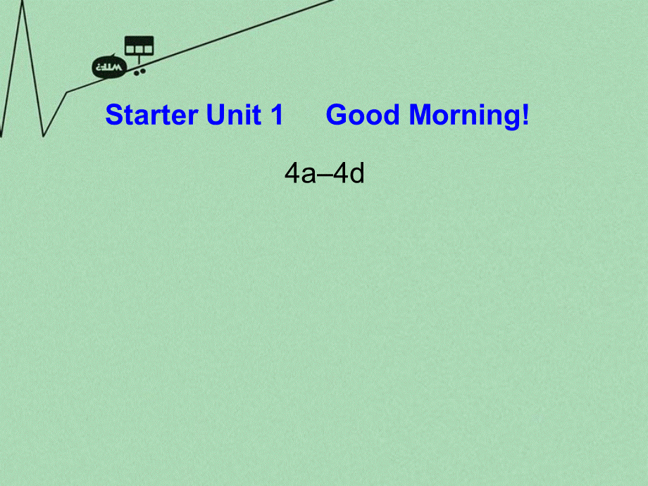 8【名师课件】《Starter Unit 1 Good morning》课件4.ppt_第1页