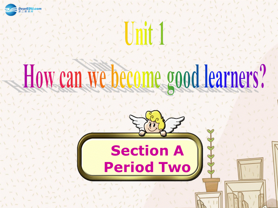 山东省胶南市理务关镇中心中学九年级英语全册 Unit 1 How can we become good learners Section A2课件 （新版）人教新目标版.ppt_第1页